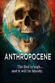 watch Anthropocene free online