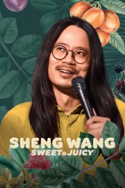 watch Sheng Wang: Sweet and Juicy free online