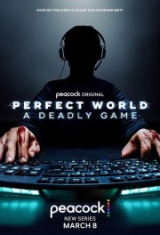 watch Perfect World: A Deadly Game free online