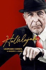 watch Hallelujah: Leonard Cohen, A Journey, A Song free online