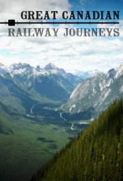 watch Great Canadian Railway Journeys free online