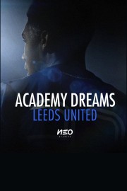 watch Academy Dreams: Leeds United free online