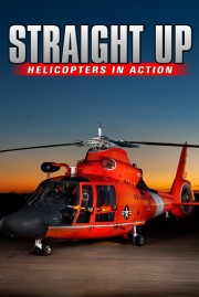 watch IMAX - Straight Up, Helicopters in Action free online