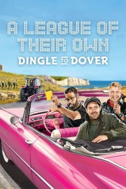 watch A League of Their Own Road Trip: Dingle To Dover free online