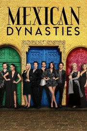 watch Mexican Dynasties free online