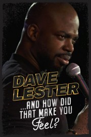 watch Dave Lester: And How Did That Make You Feel? free online