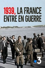 watch 1939, la France entre en guerre free online