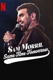 watch Sam Morril: Same Time Tomorrow free online