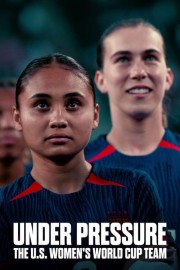 watch Under Pressure: The U.S. Women's World Cup Team free online