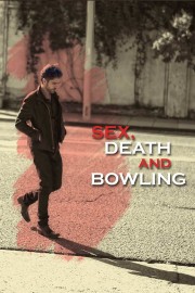 watch Sex, Death and Bowling free online