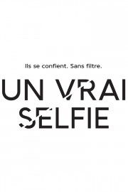 watch Un vrai selfie free online