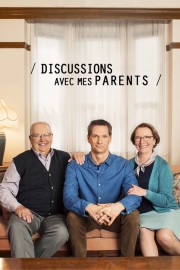 watch Discussions avec mes parents free online