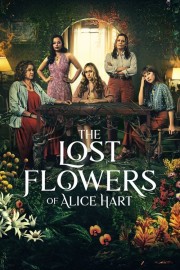 watch The Lost Flowers of Alice Hart free online