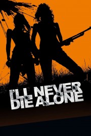 watch I'll Never Die Alone free online