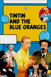 watch Tintin and the Blue Oranges free online