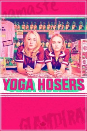 watch Yoga Hosers free online