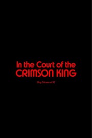 watch King Crimson - In The Court of The Crimson King: King Crimson at 50 free online