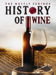 watch The Mostly Serious History of Wine free online