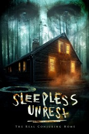 watch The Sleepless Unrest: The Real Conjuring Home free online