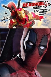 watch Deadpool The Musical 2 - Ultimate Disney Parody free online