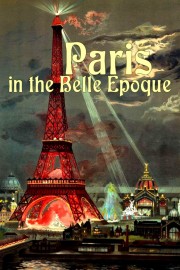 watch Paris in the Belle Epoque free online