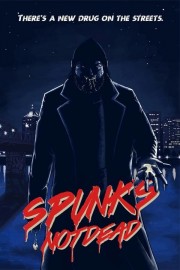 watch Spunk's Not Dead free online