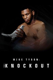 watch Mike Tyson: The Knockout free online