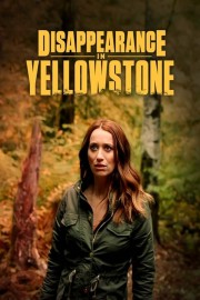 watch Disappearance in Yellowstone free online