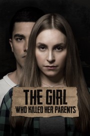 watch The Girl Who Killed Her Parents free online