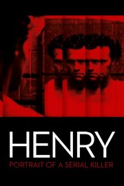 watch Henry: Portrait of a Serial Killer free online