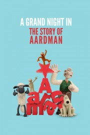 watch A Grand Night In: The Story of Aardman free online