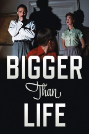 watch Bigger Than Life free online