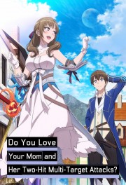 watch Do You Love Your Mom and Her Two-Hit Multi-Target Attacks? free online