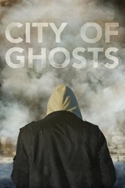 watch City of Ghosts free online