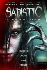 watch Sadistic: The Exorcism Of Lily Deckert free online