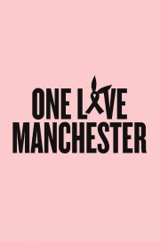 watch One Love Manchester free online