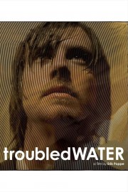 watch Troubled Water free online