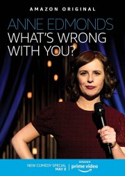 watch Anne Edmonds: What's Wrong With You free online