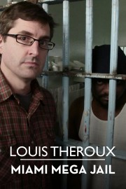 watch Louis Theroux: Miami Mega-Jail free online