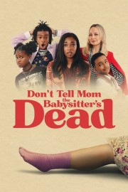 watch Don't Tell Mom the Babysitter's Dead free online