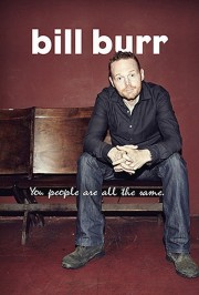 watch Bill Burr: You People Are All The Same free online