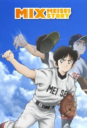 watch Mix: Meisei Story free online