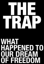 watch The Trap: What Happened to Our Dream of Freedom free online