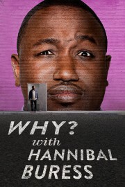 watch Why? With Hannibal Buress free online