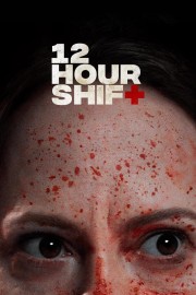 watch 12 Hour Shift free online