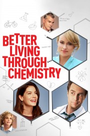 watch Better Living Through Chemistry free online