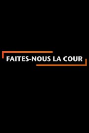 watch Faites-nous la cour free online