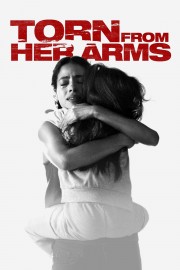 watch Torn from Her Arms free online