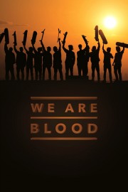 watch We Are Blood free online