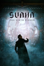 watch Svaha: The Sixth Finger free online